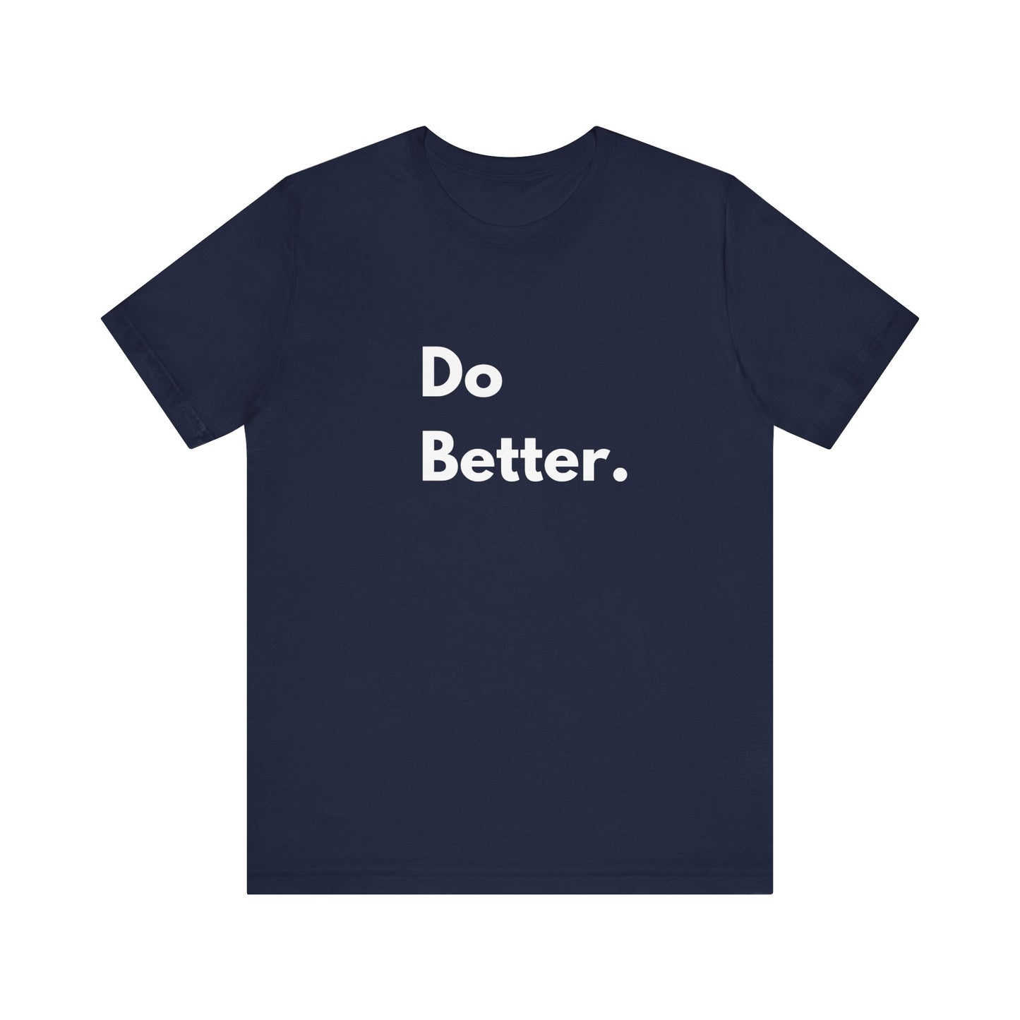 Inspirational Unisex Tee - Do Better