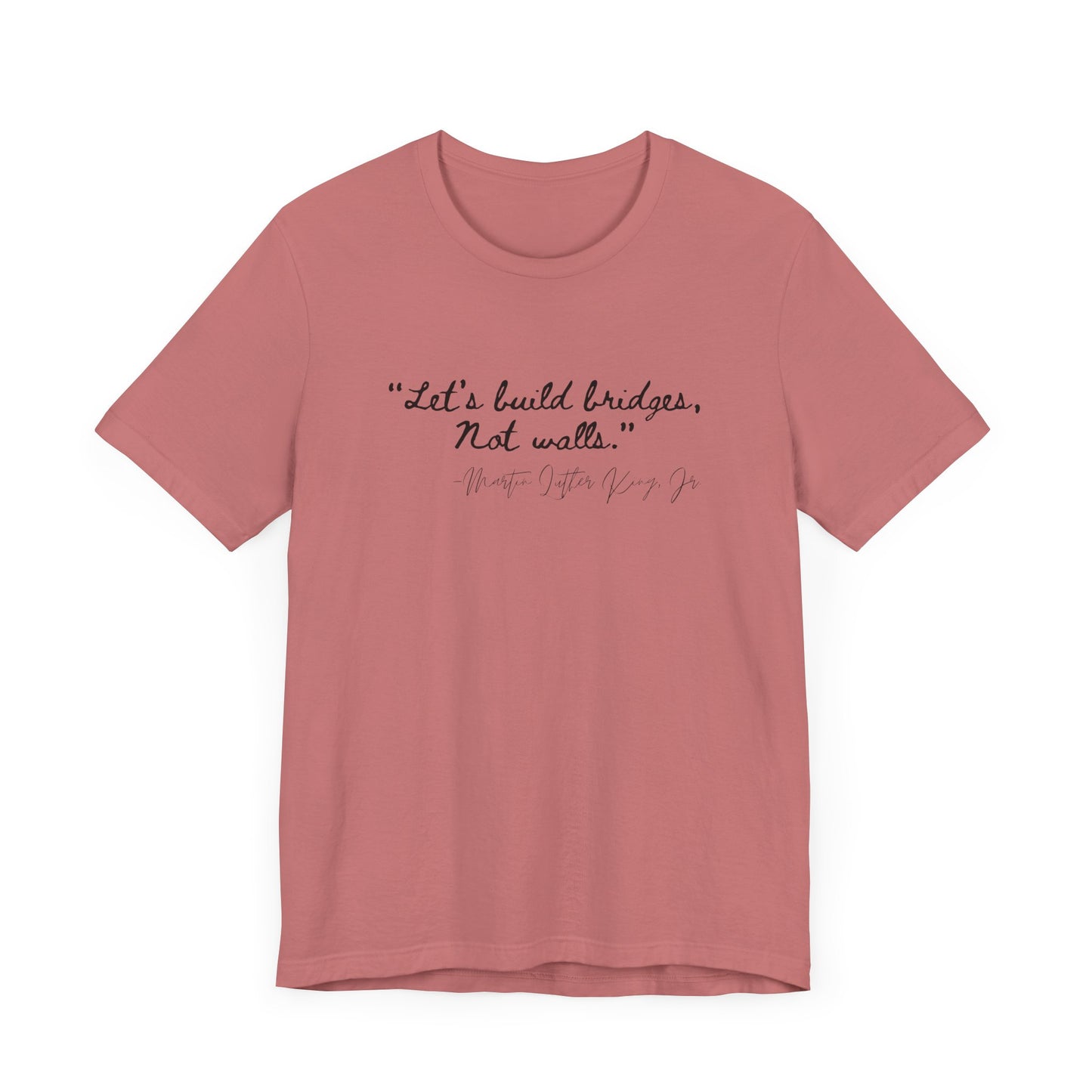 MLK Inspirational Quote Tee - "Let's Build Bridges, Not Walls" Unisex Jersey Short Sleeve T-Shirt