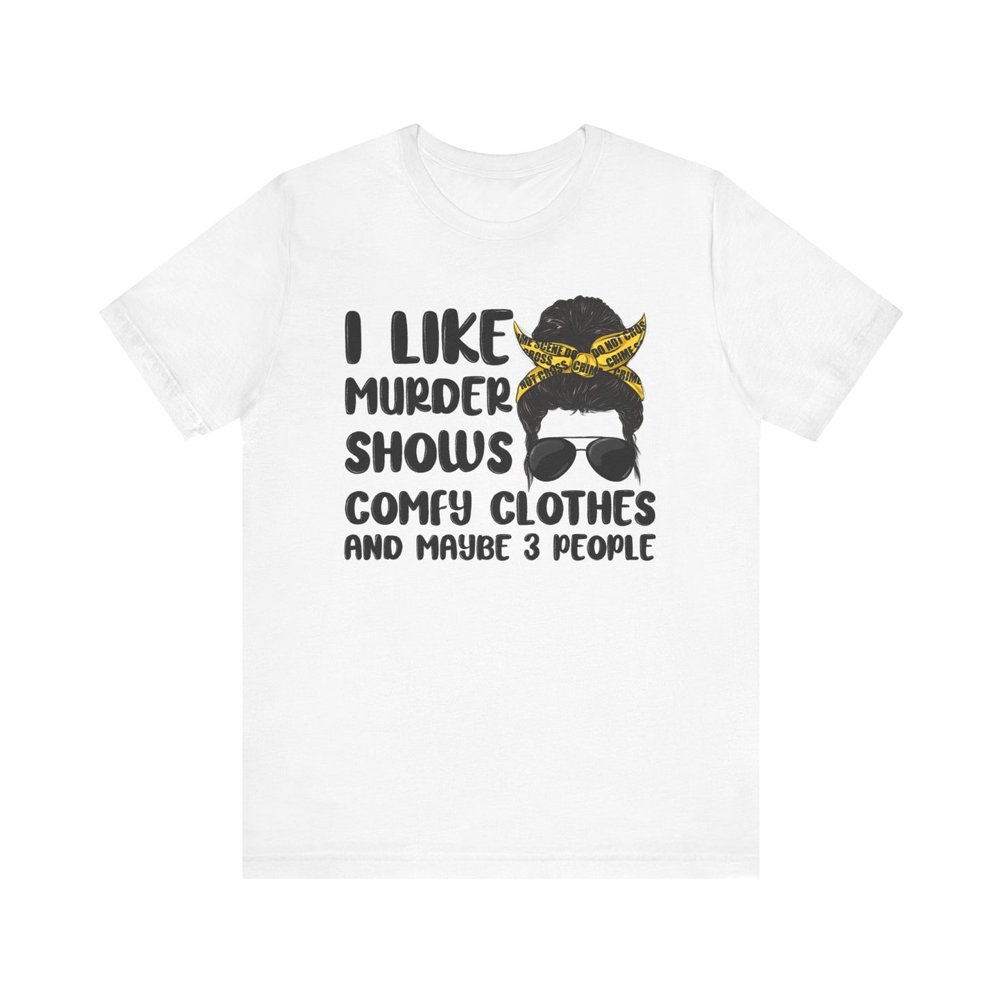 "I Like Murder Shows" Unisex Jersey Tee - Comfy Casual Shirt for True Crime Fans