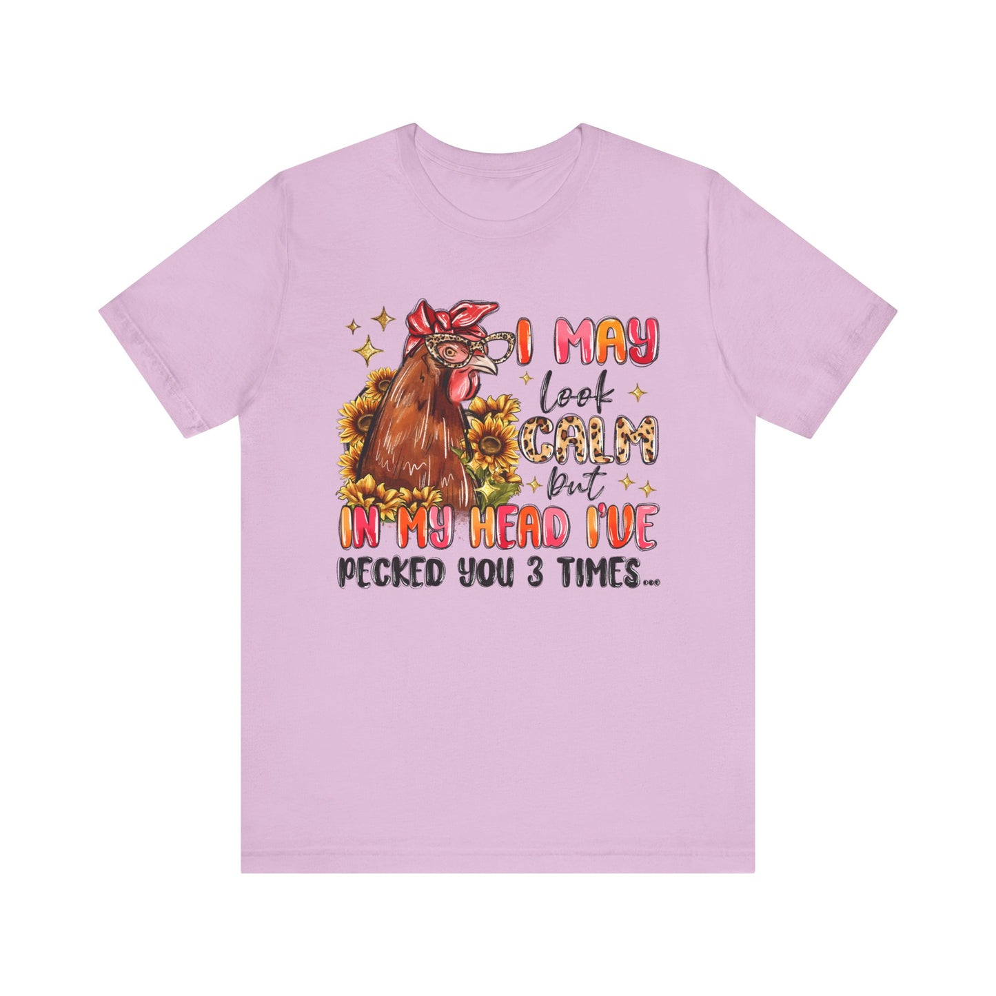 I May Look Calm Chicken Tee - Fun Unisex Jersey Shirt