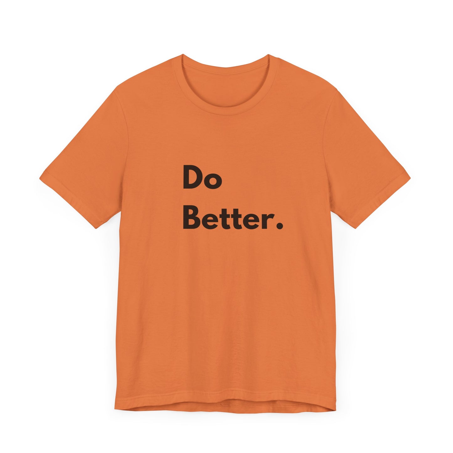 Motivational Unisex Jersey Tee - 'Do Better.'