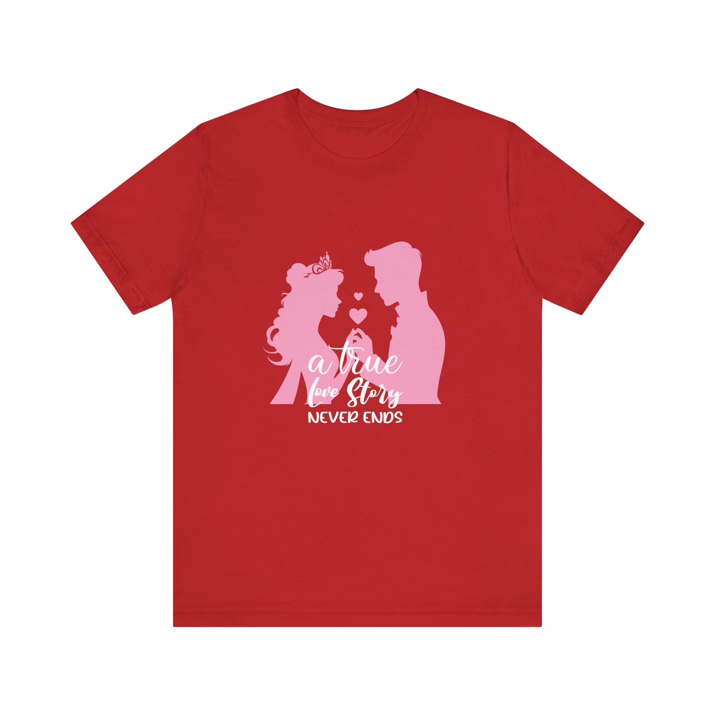Romantic Love Story Tee - "A True Love Story Never Ends"