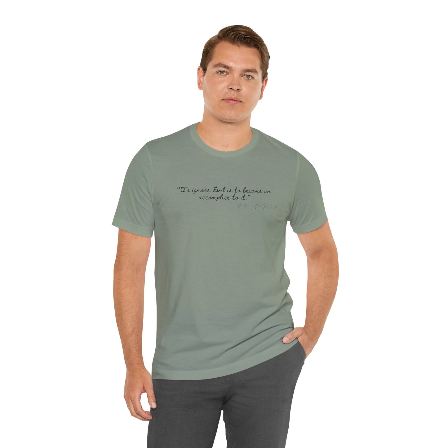 Inspirational Quote Unisex Short Sleeve Tee - MLK Martin Luther King Jr "To Ignore Evil is to become an accomplice to it"