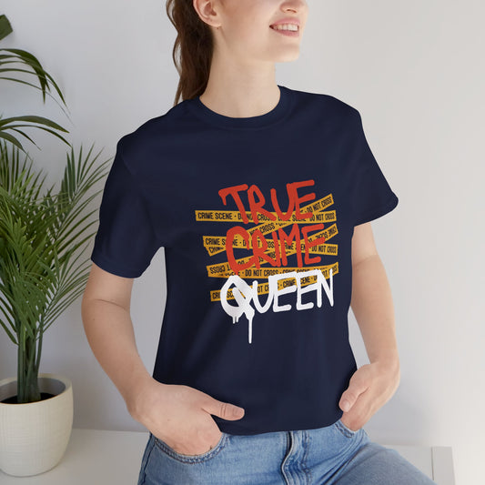 True Crime Queen Unisex Jersey Tee - Perfect for Crime Lovers and True Crime Events