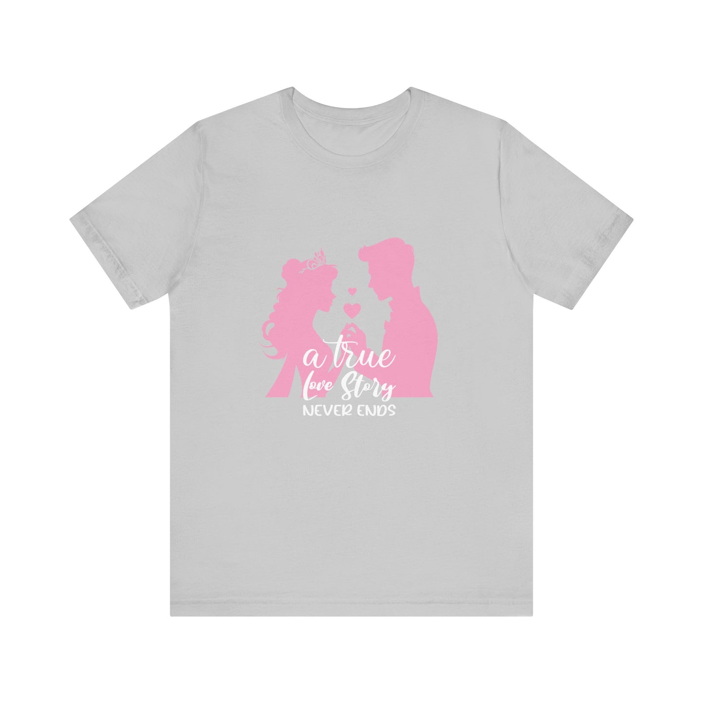 Romantic Love Story Tee - "A True Love Story Never Ends"
