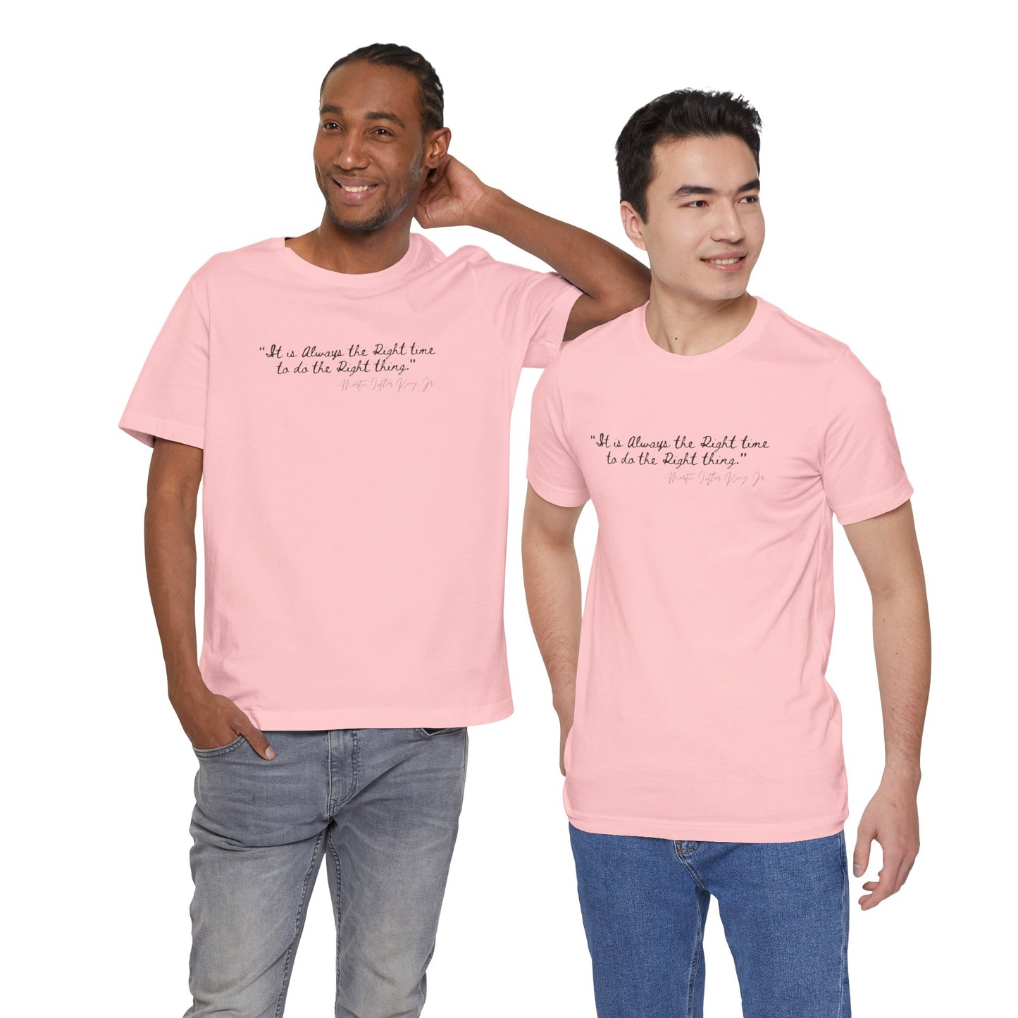 MLK "It is always the right time.." Inspirational Quote Unisex Tee - Perfect for Everyday Wear & Gifts