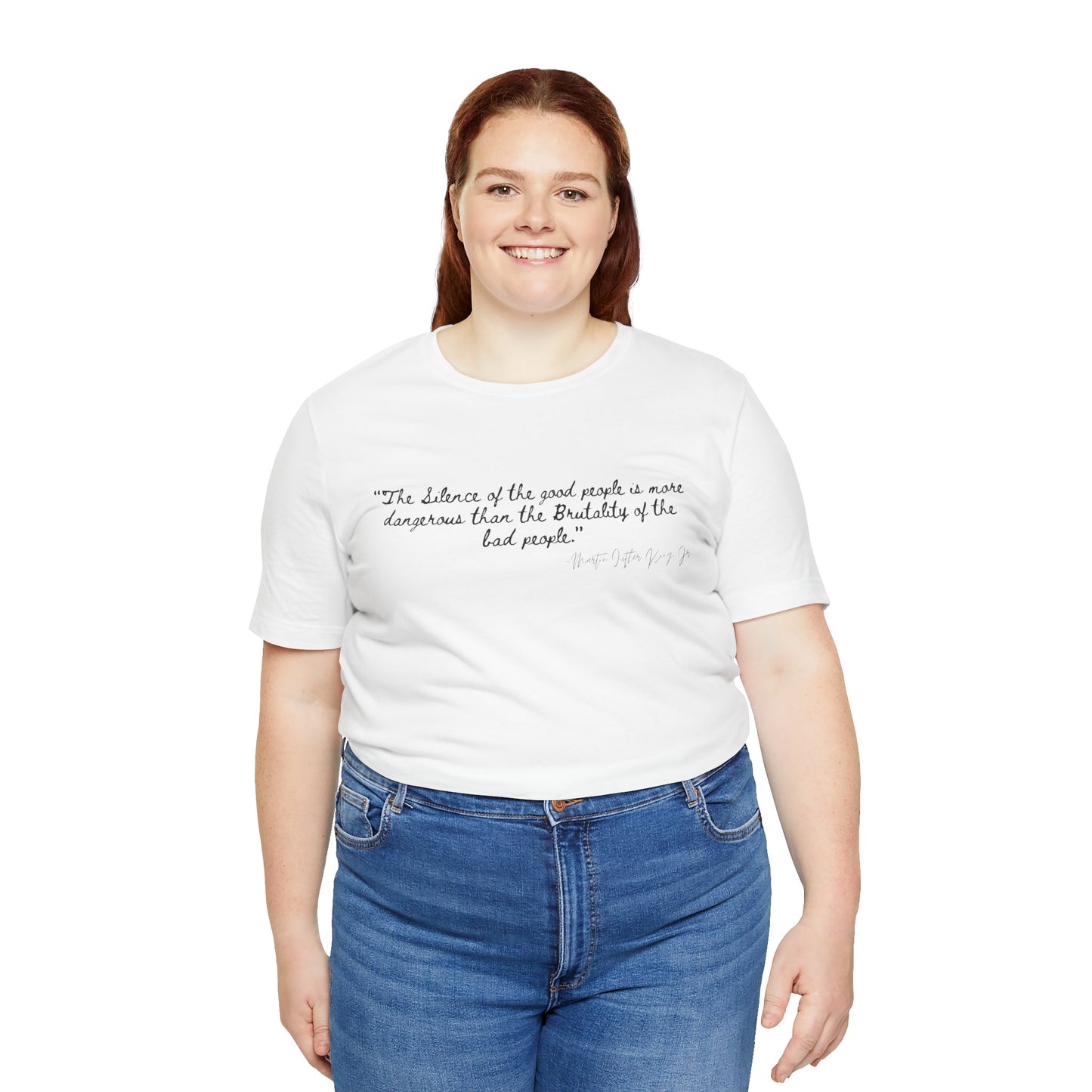Inspiring Quote Unisex Jersey Tee - "The Silence of Good People" MLK Martin Luther King Jr