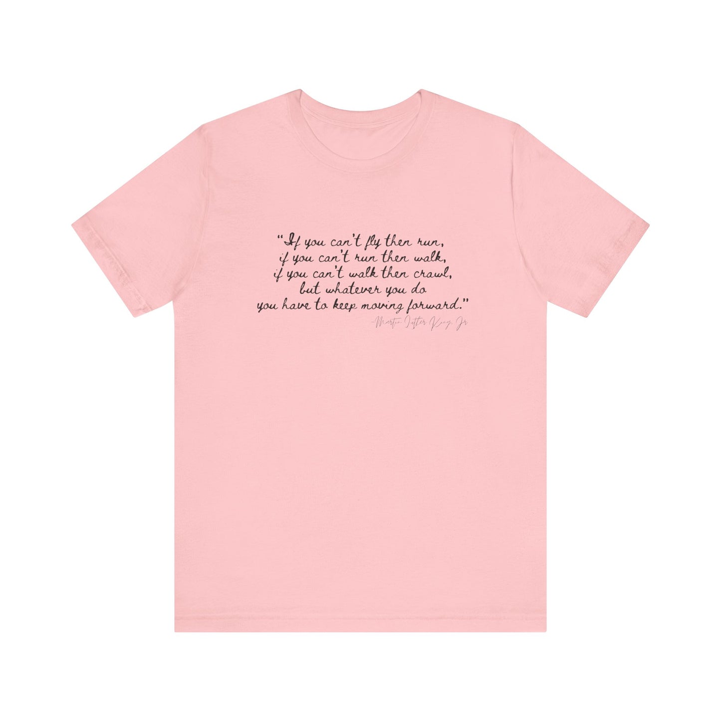 MLK "If you can't fly, then run..." Inspirational Quote Unisex Jersey Tee - Motivational Short Sleeve T-Shirt
