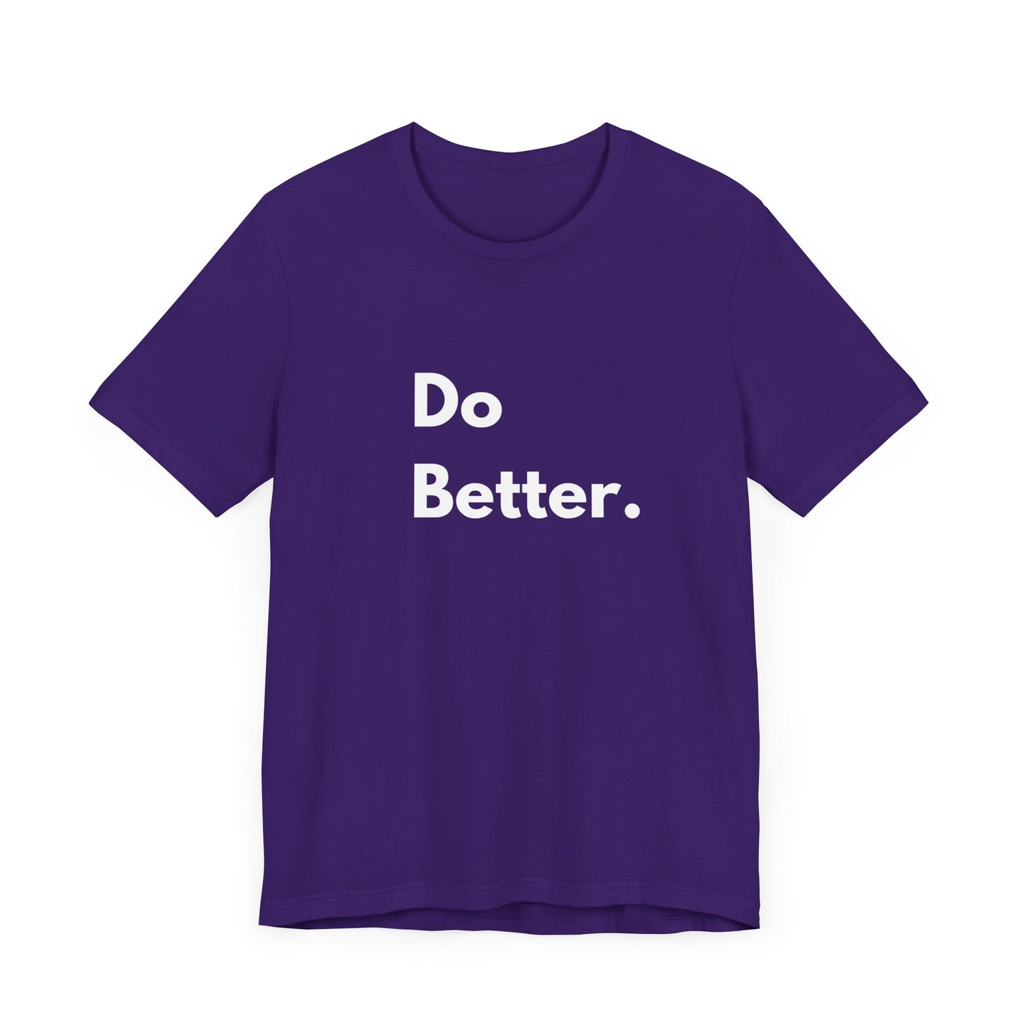 Inspirational Unisex Tee - Do Better