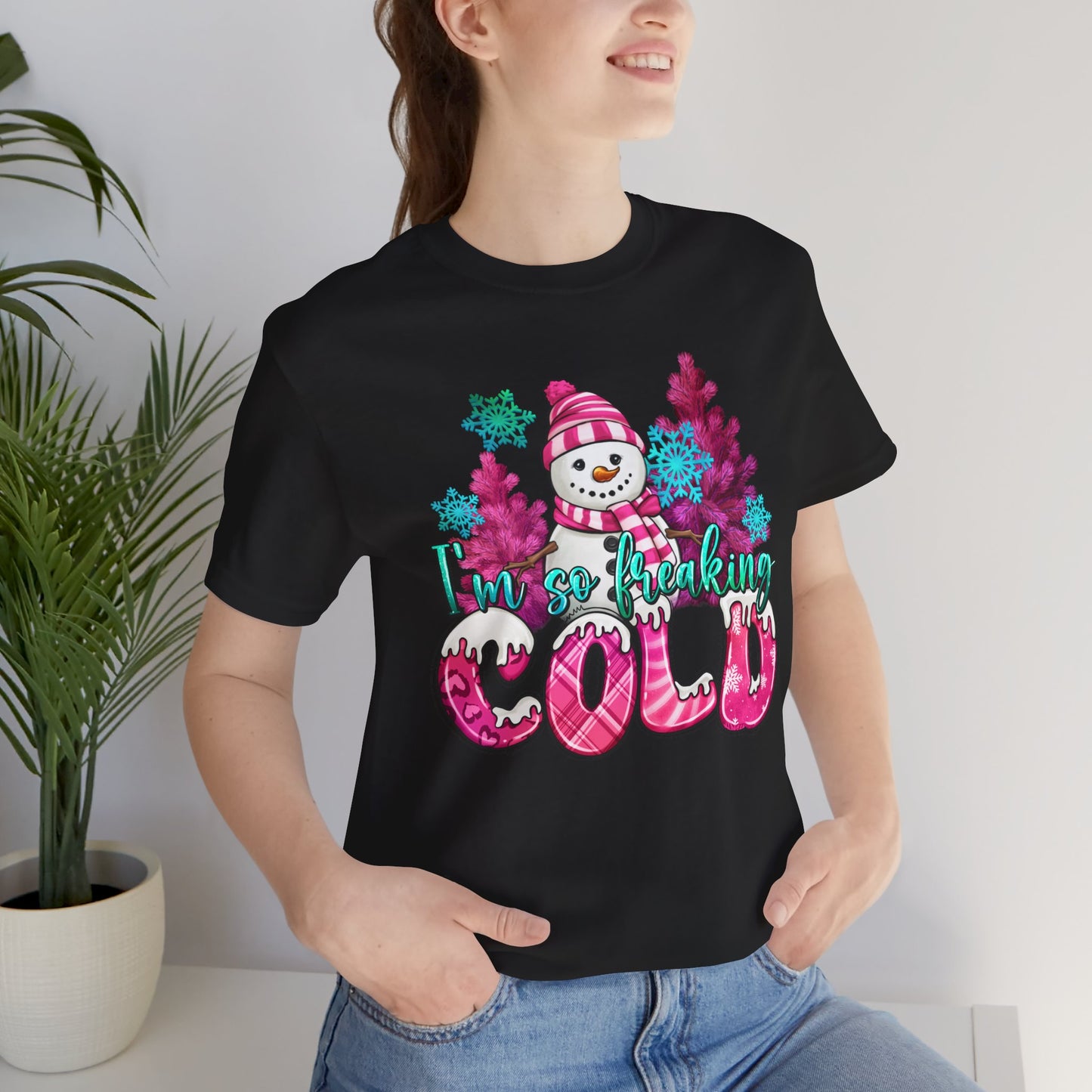 Unisex Jersey Short Sleeve Tee - 'I'm So Freaking Cold' Winter Graphic Tee