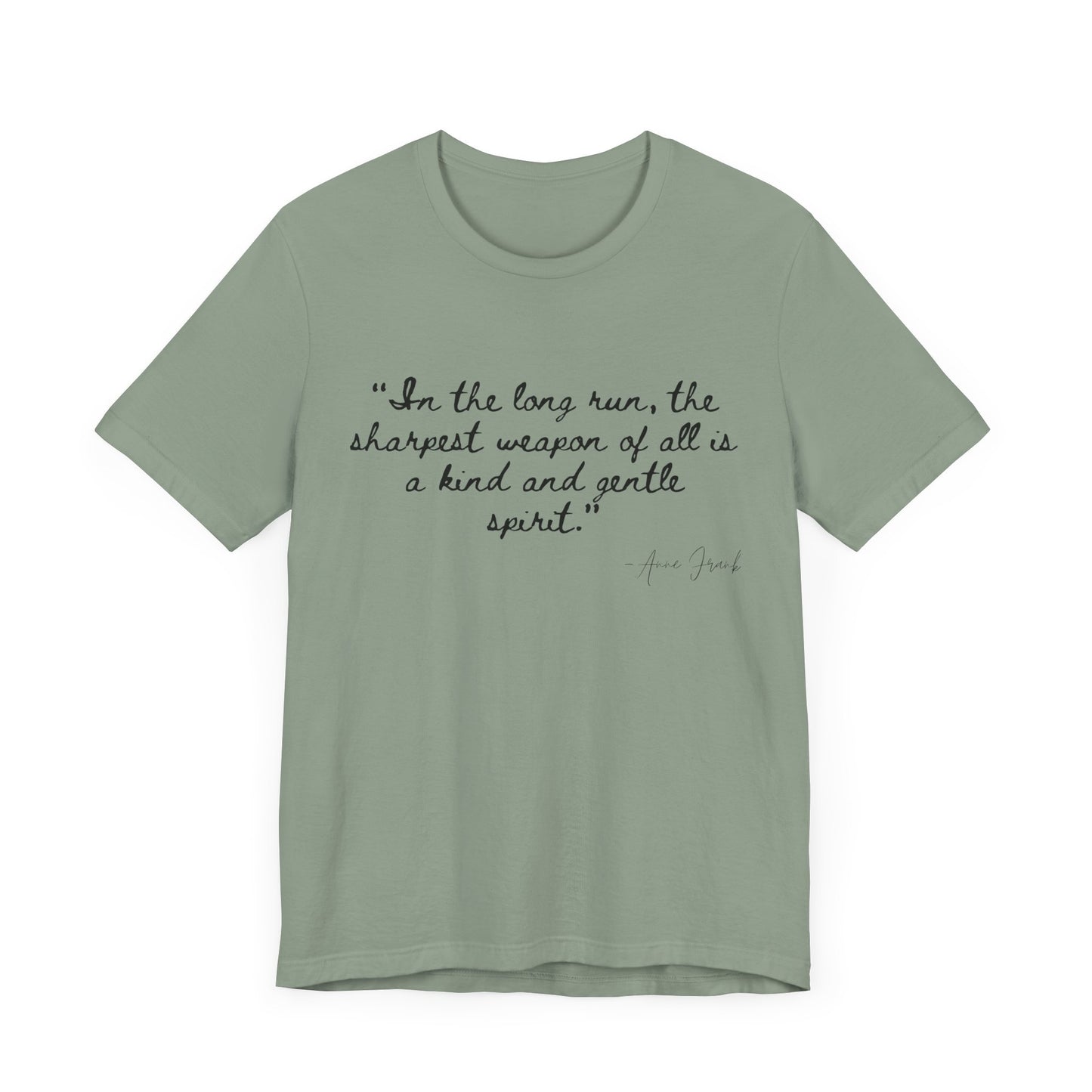"In the long run..." Anne Frank Inspirational Quote Tee - Kind and Gentle Spirit