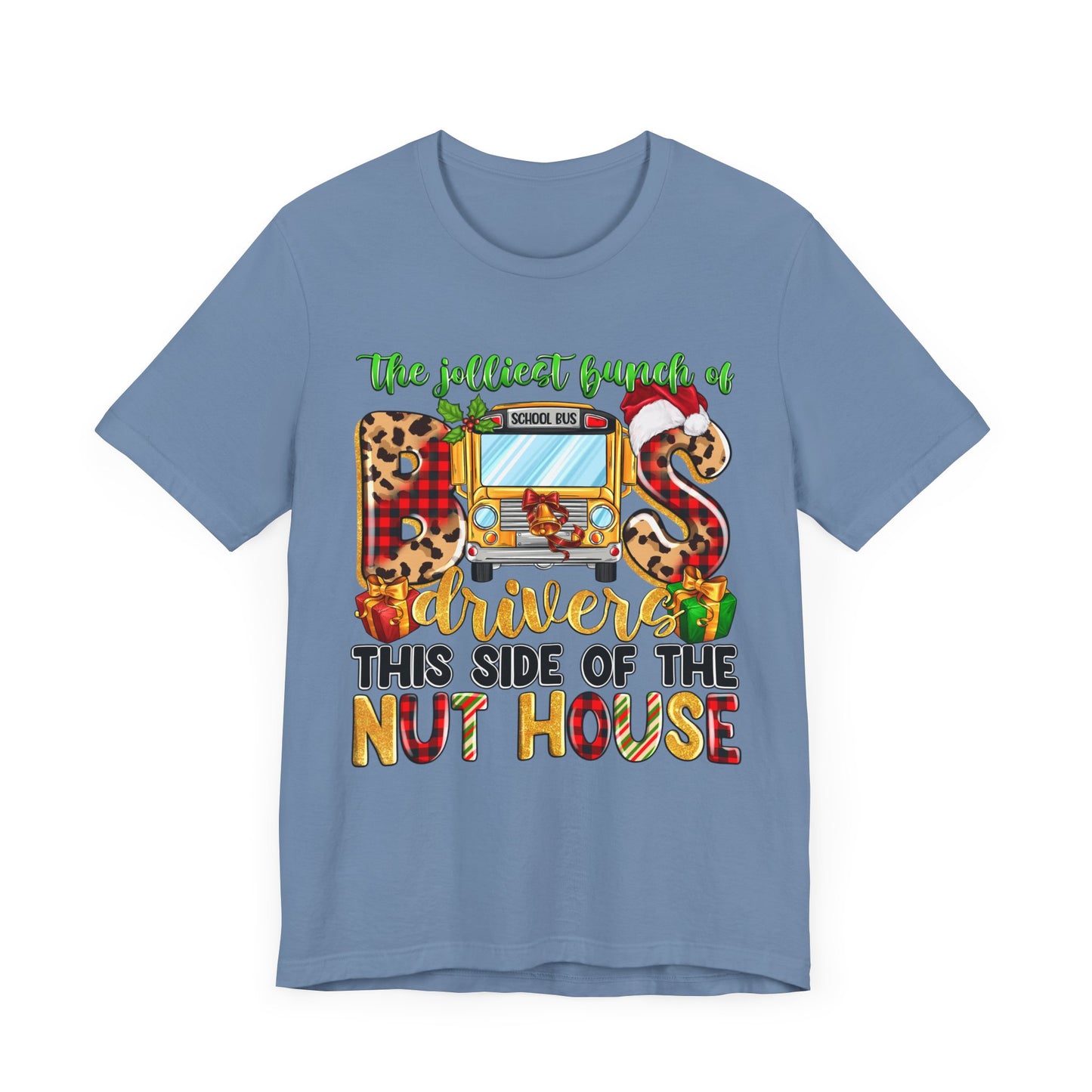 Funny School Bus Driver Tee - The Jolliest Bunch of Drivers This Side of the Nut House