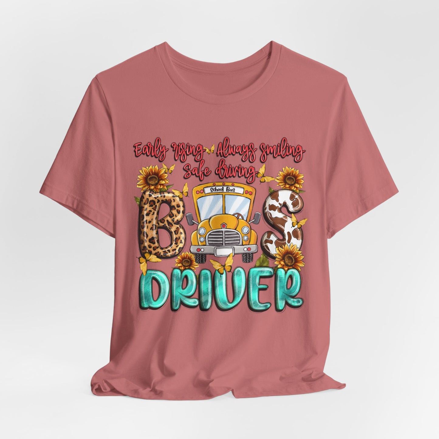 Cute Bus Driver Tee - 'Early Rise, Always Smiling, Safe Driving'