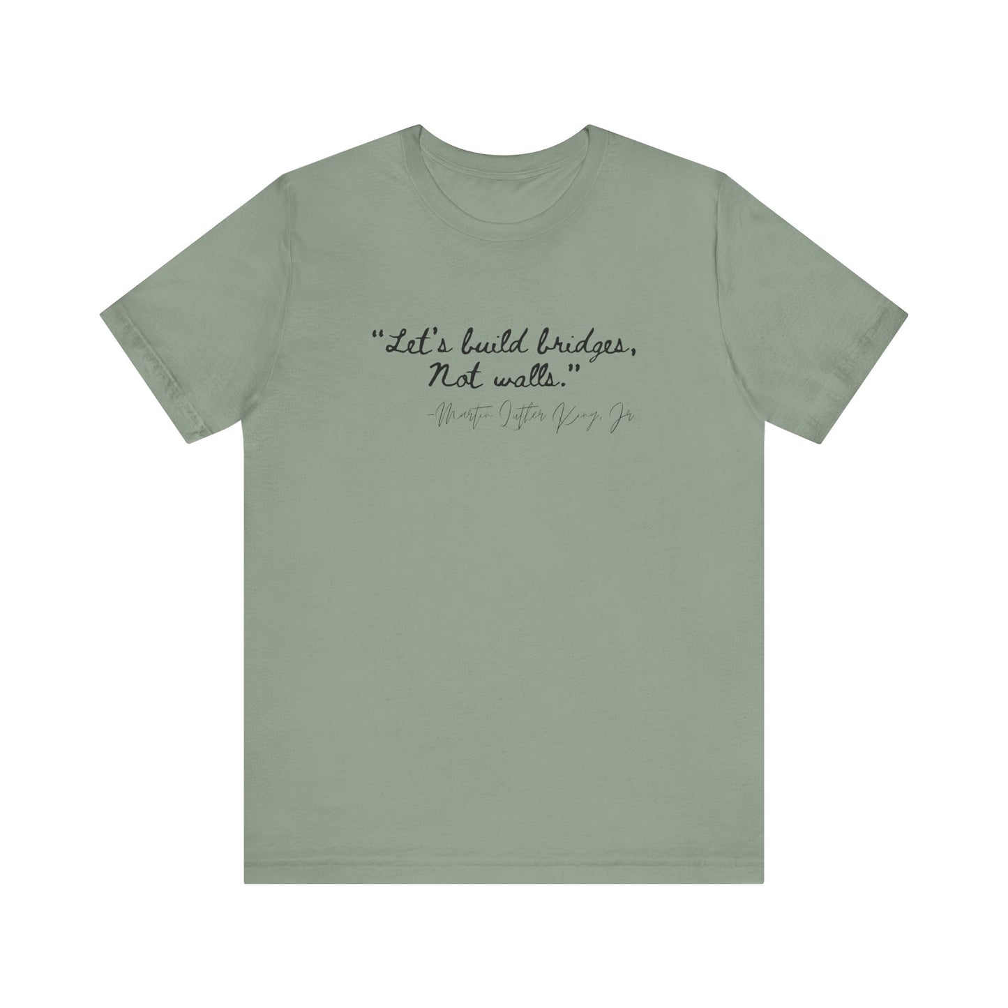 MLK Inspirational Quote Tee - "Let's Build Bridges, Not Walls" Unisex Jersey Short Sleeve T-Shirt
