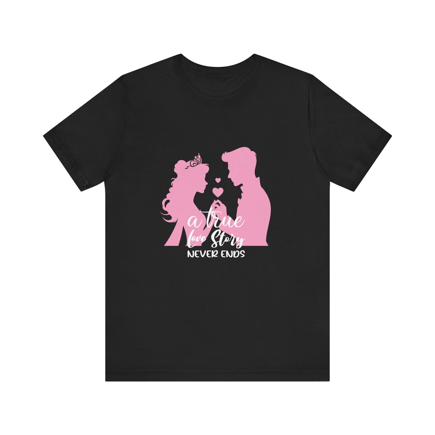 Romantic Love Story Tee - "A True Love Story Never Ends"
