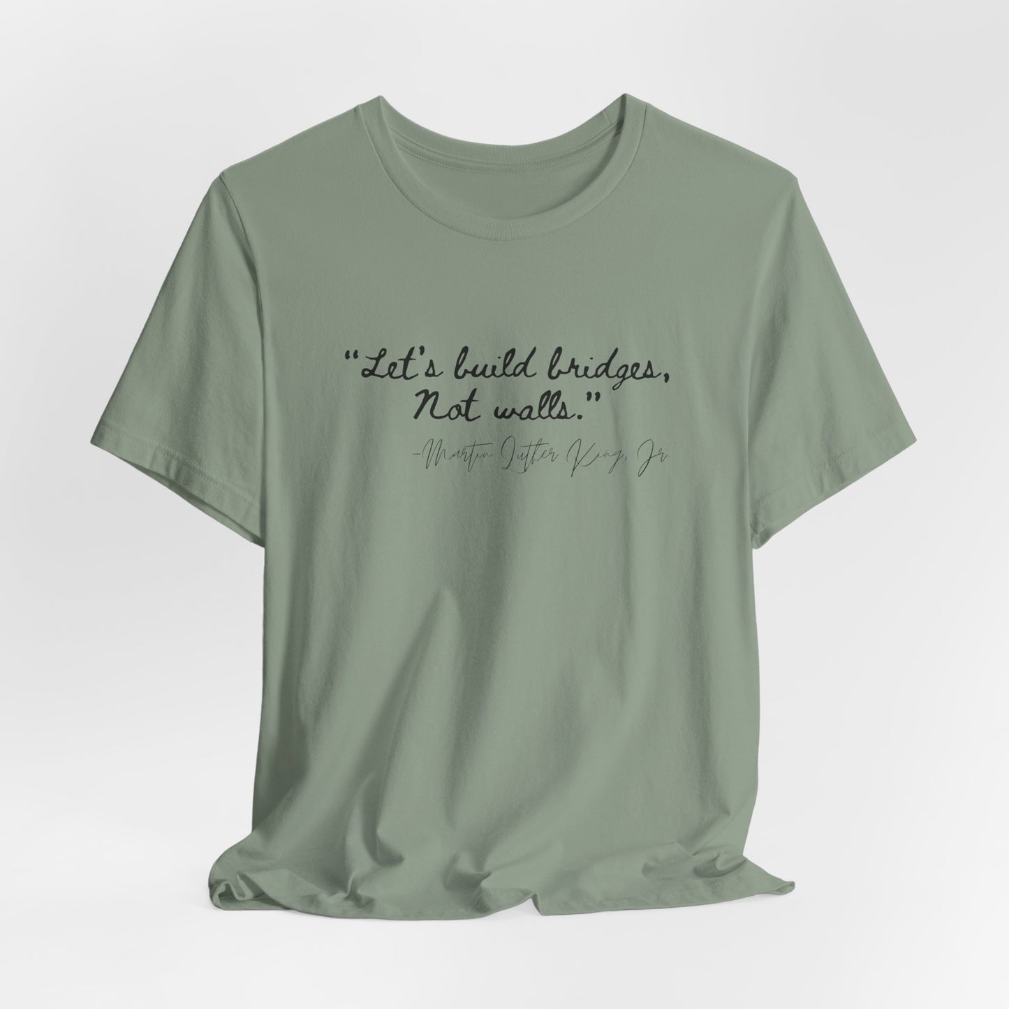 MLK Inspirational Quote Tee - "Let's Build Bridges, Not Walls" Unisex Jersey Short Sleeve T-Shirt