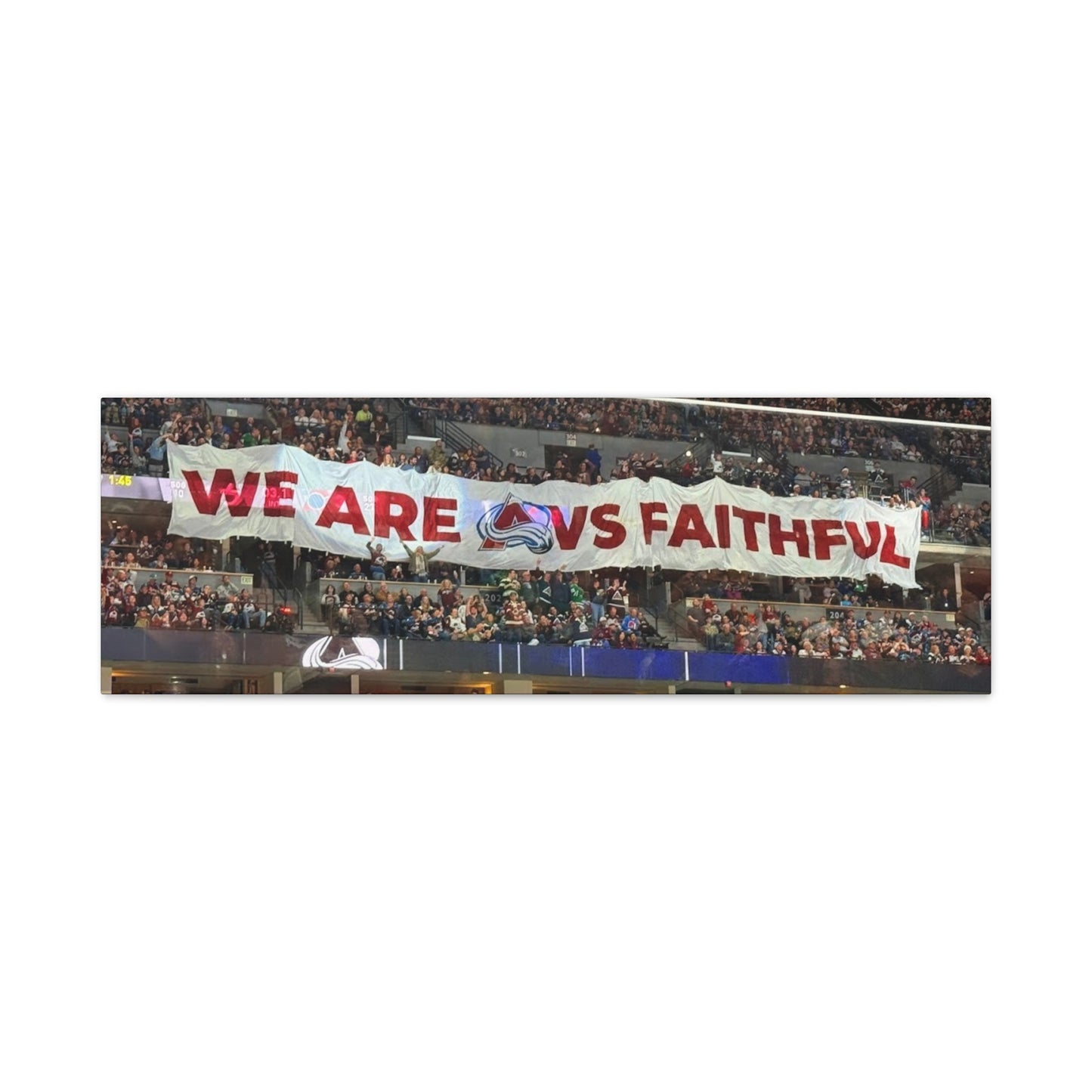 Stretched Canvas Wall Art - "We Are vs Faithful" - Colorado Avalanche - Ball Arena