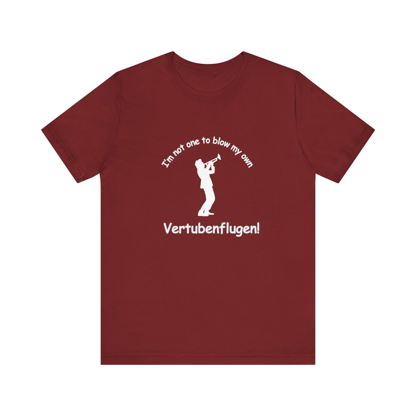 Funny Musician Unisex Jersey Short Sleeve Tee - "I'm Not One To Blow My Own Vertubenflugen!" Golden Girls Rose St. Olaf