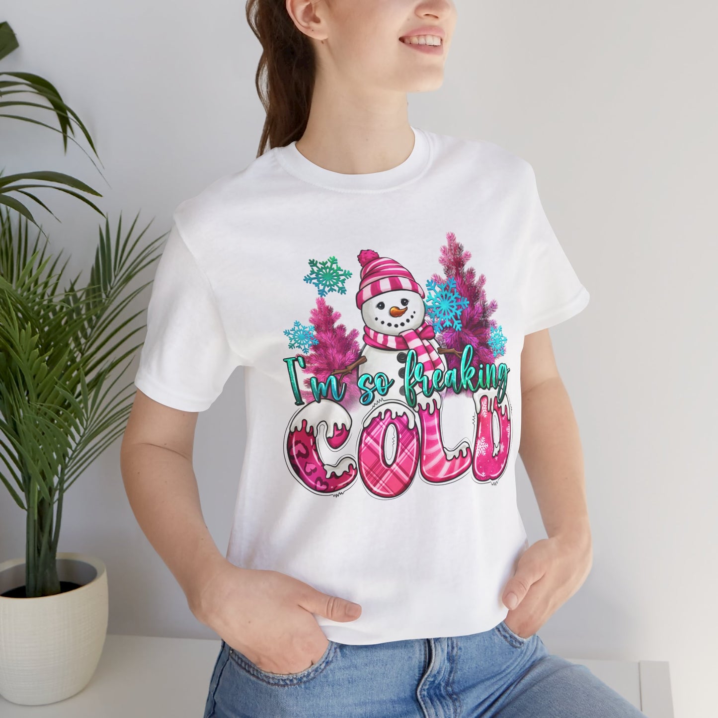 Unisex Jersey Short Sleeve Tee - 'I'm So Freaking Cold' Winter Graphic Tee