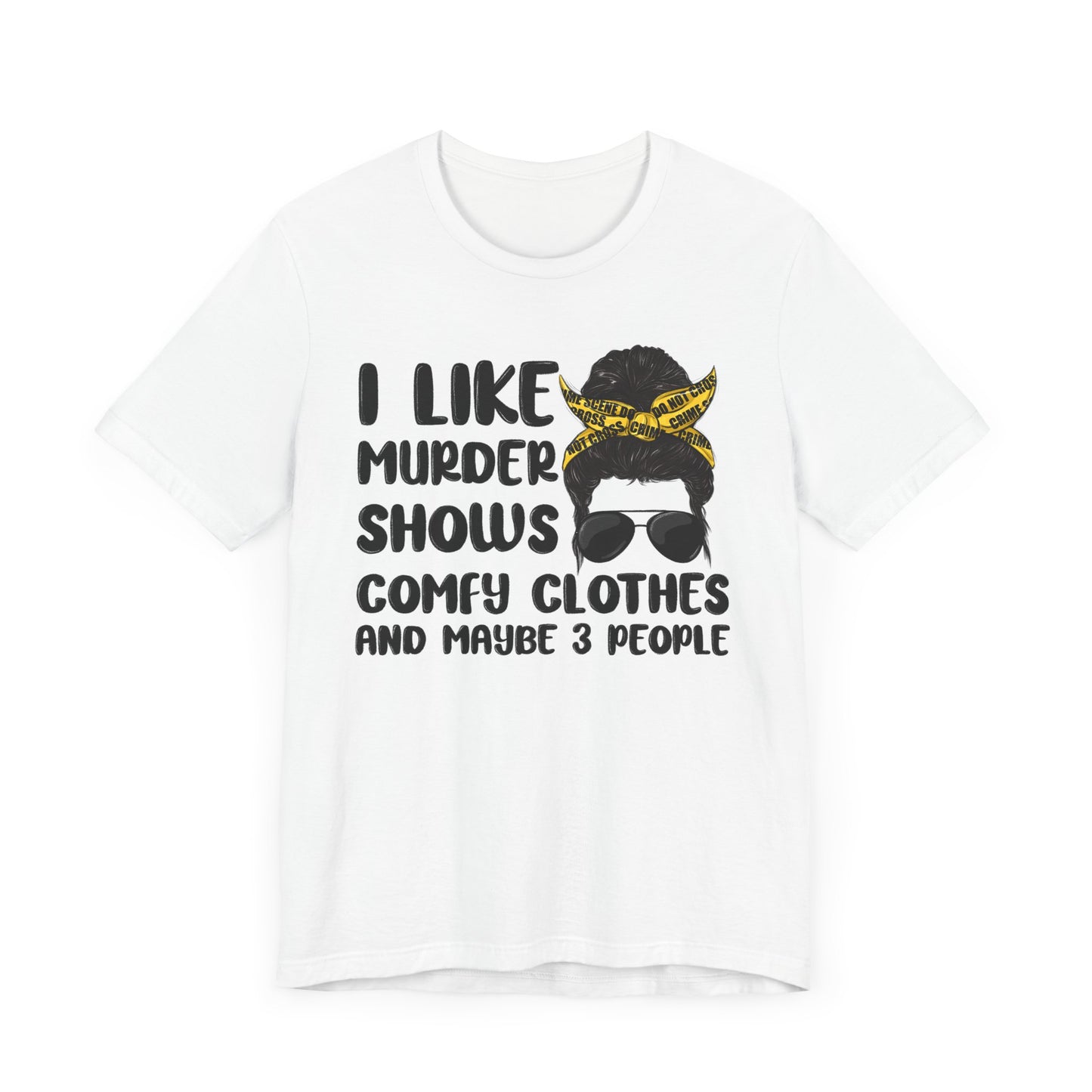 "I Like Murder Shows" Unisex Jersey Tee - Comfy Casual Shirt for True Crime Fans