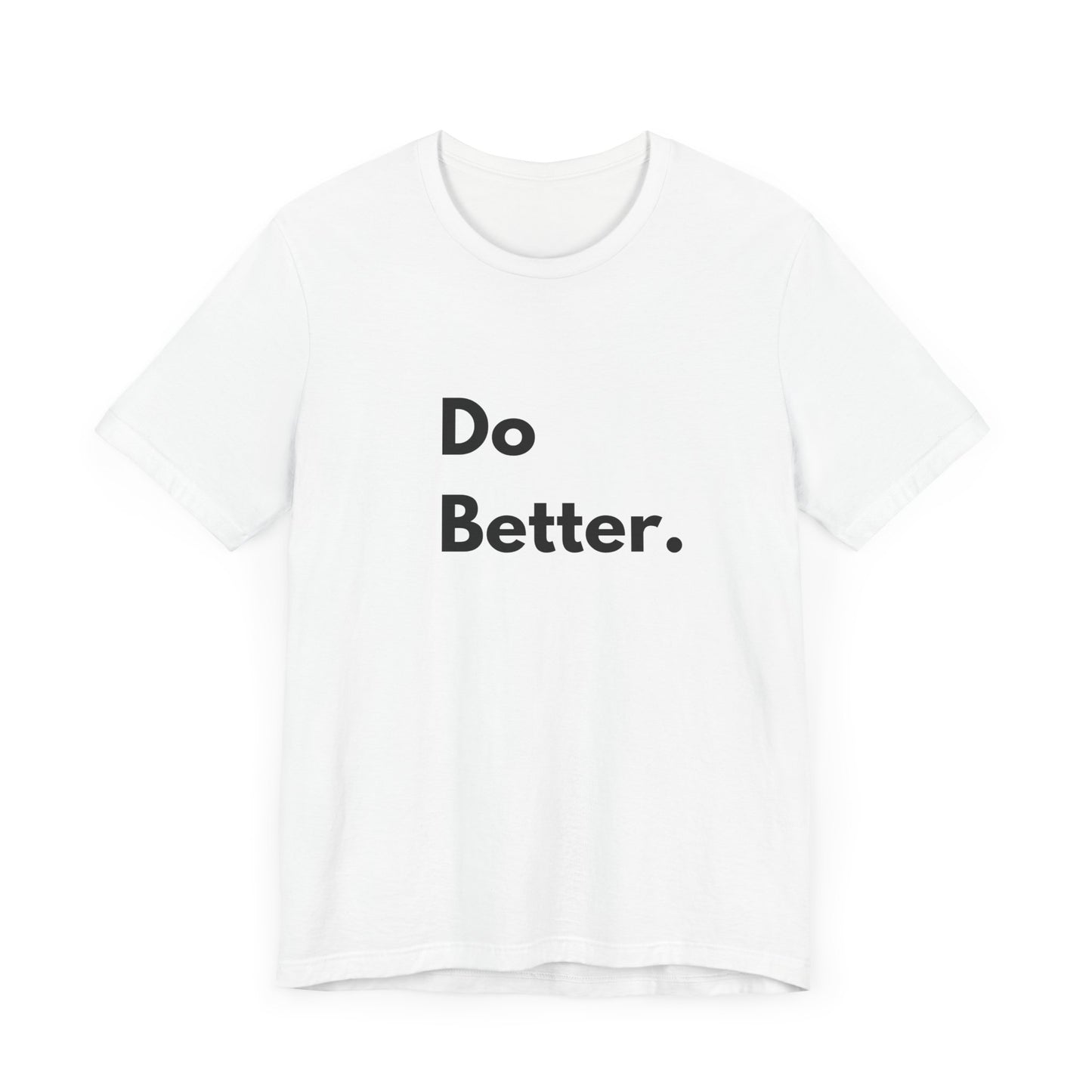 Motivational Unisex Jersey Tee - 'Do Better.'