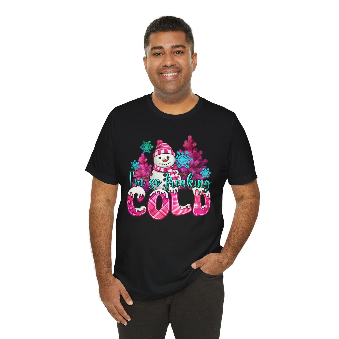 Unisex Jersey Short Sleeve Tee - 'I'm So Freaking Cold' Winter Graphic Tee