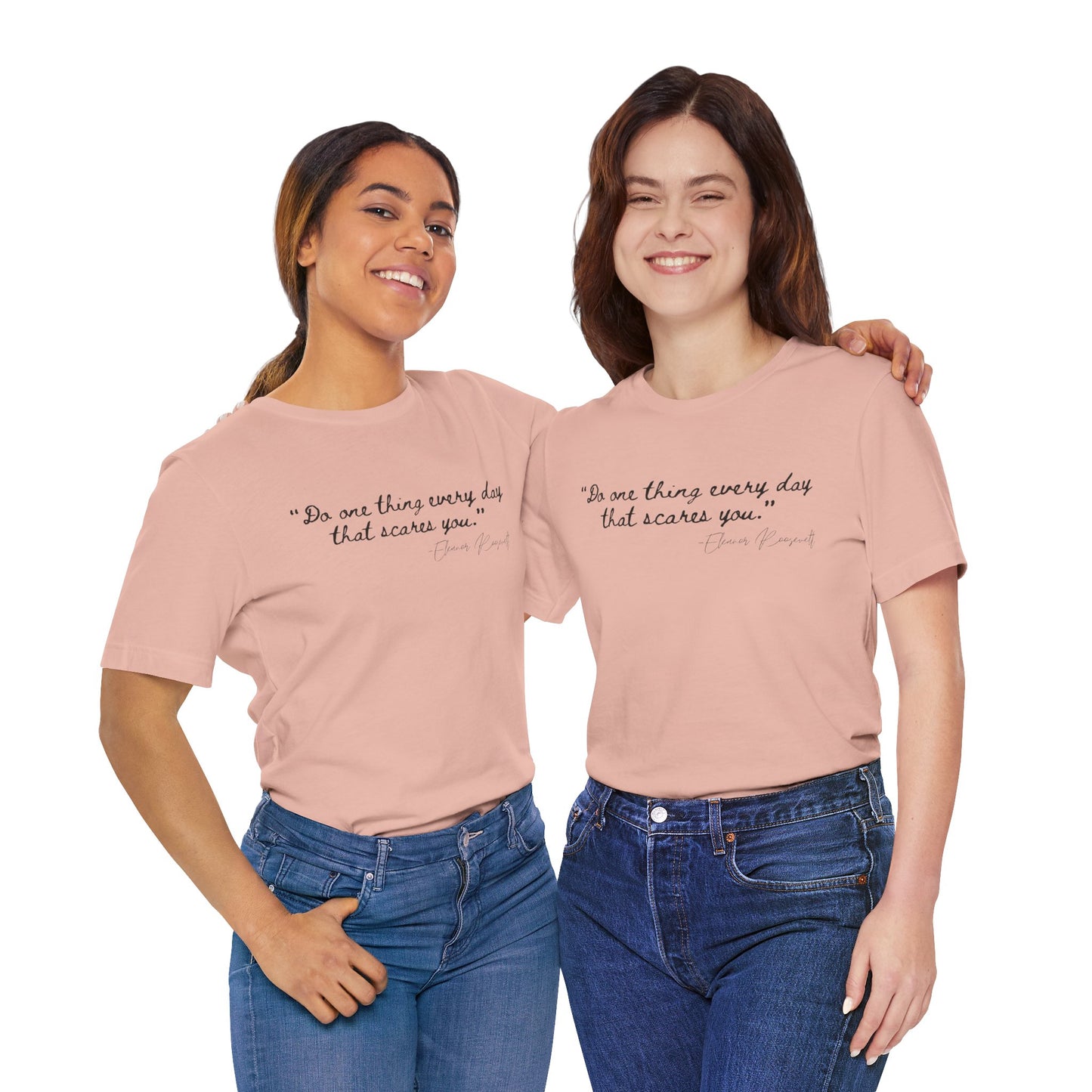 Inspirational Quote Tee - "Do One Thing Every Day That Scares You"