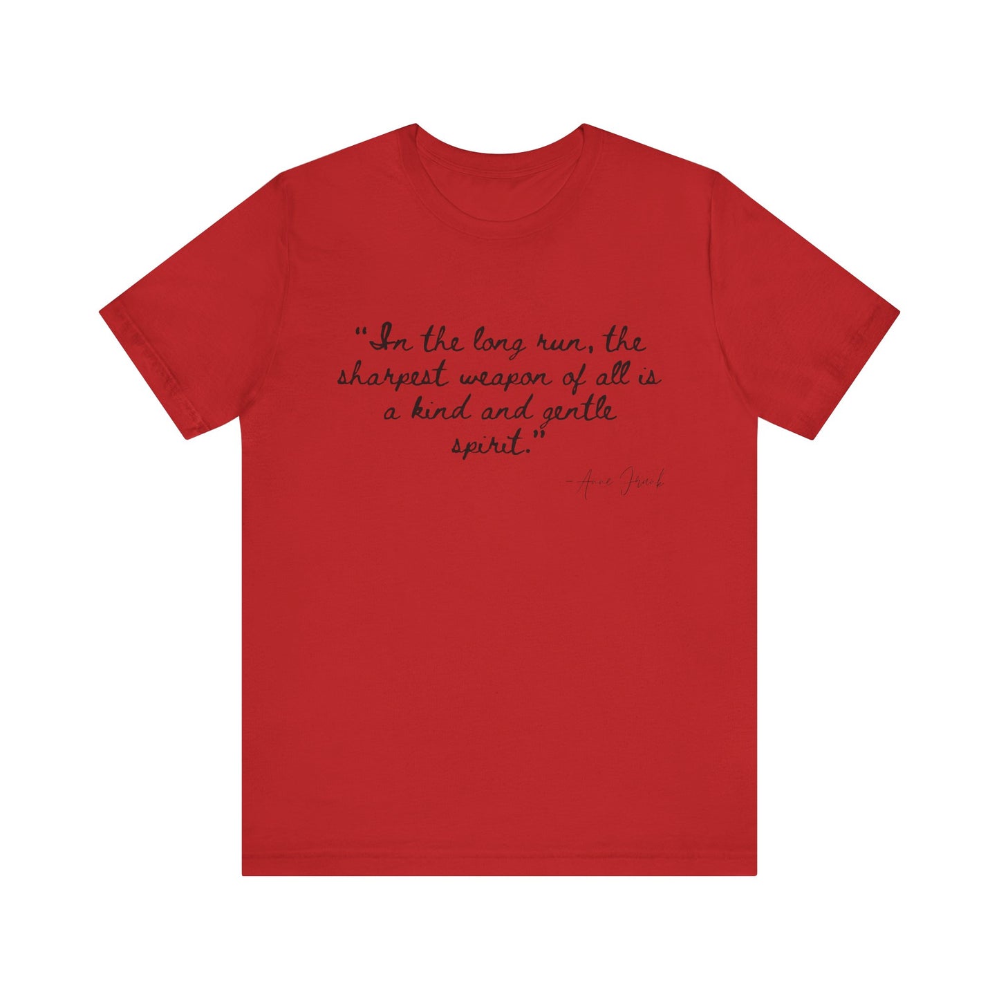 "In the long run..." Anne Frank Inspirational Quote Tee - Kind and Gentle Spirit