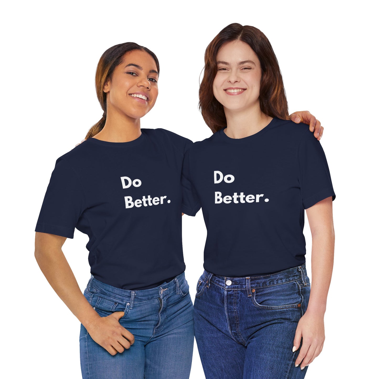 Inspirational Unisex Tee - Do Better