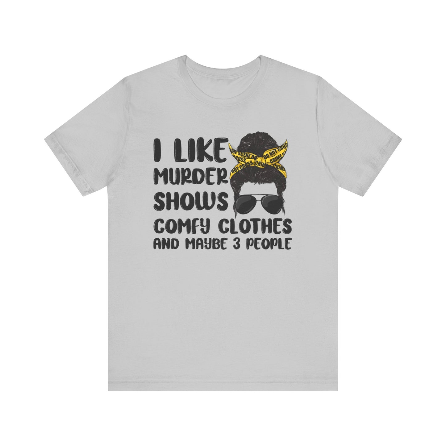 "I Like Murder Shows" Unisex Jersey Tee - Comfy Casual Shirt for True Crime Fans