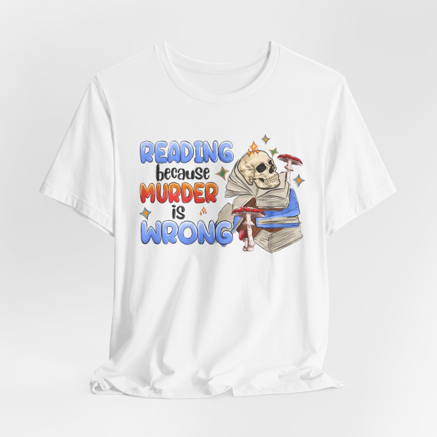 Reading Because Murder is Wrong Unisex Graphic Tee