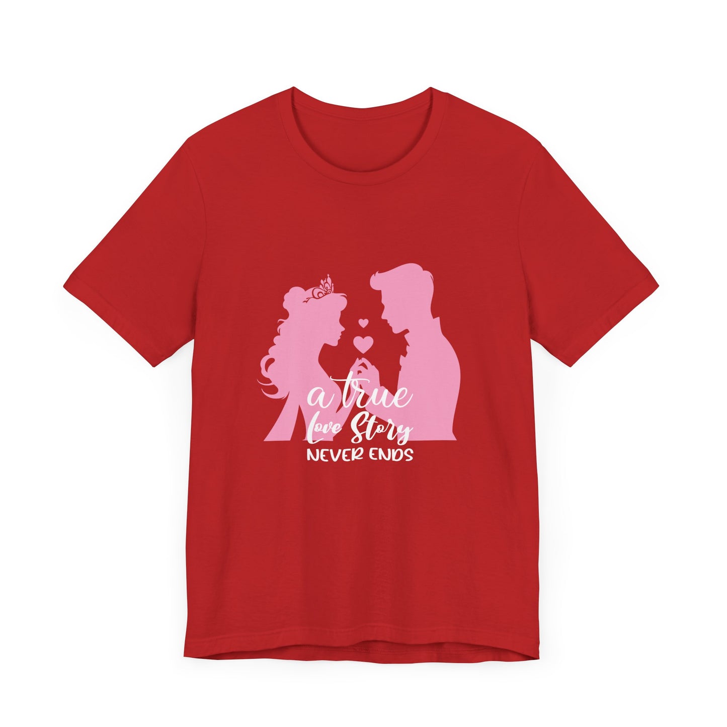 Romantic Love Story Tee - "A True Love Story Never Ends"