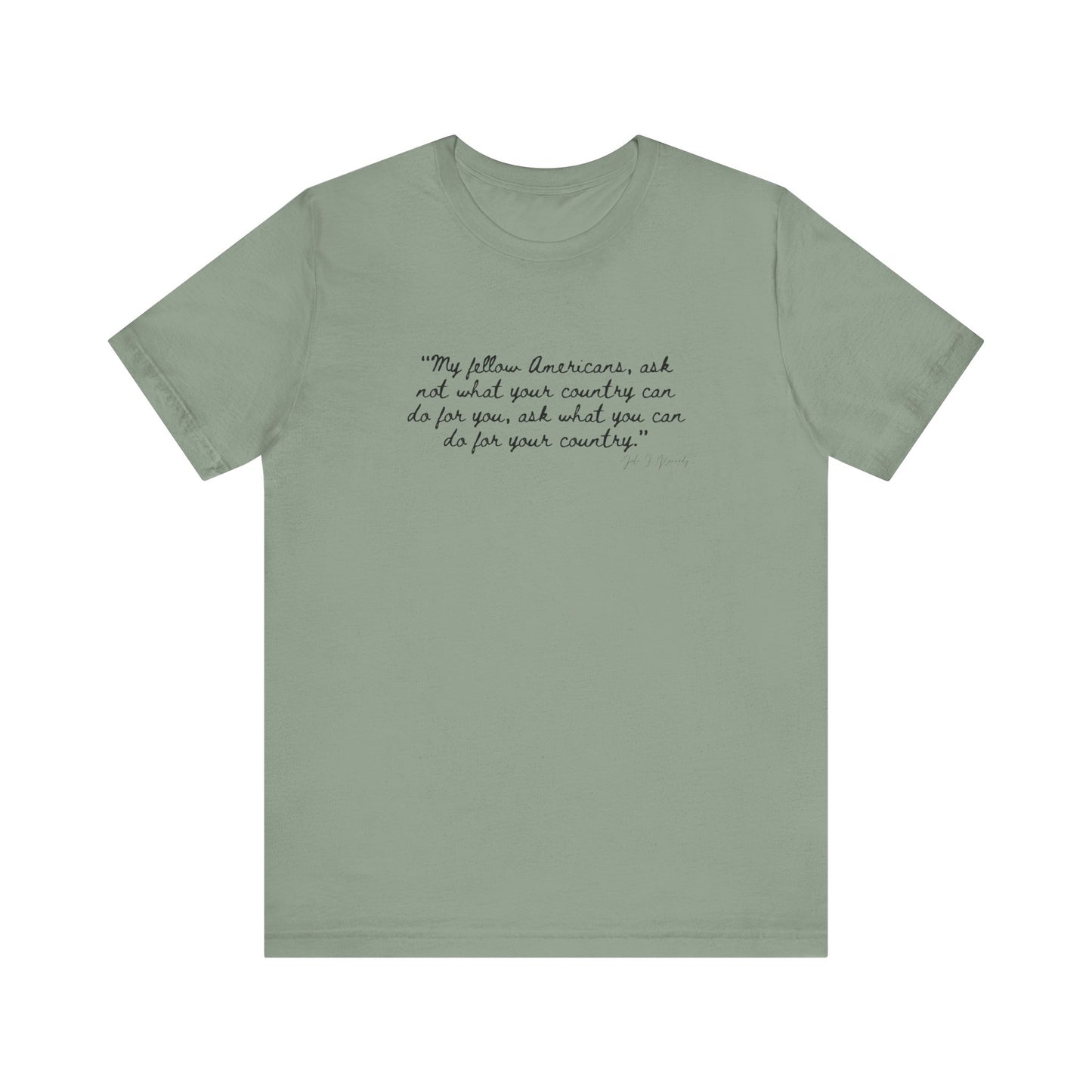 JFK "My Fellow Americans..." Inspirational Quote Unisex Jersey Tee - My Fellow Americans