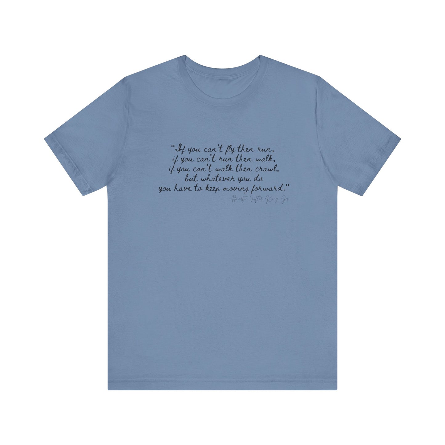 MLK "If you can't fly, then run..." Inspirational Quote Unisex Jersey Tee - Motivational Short Sleeve T-Shirt