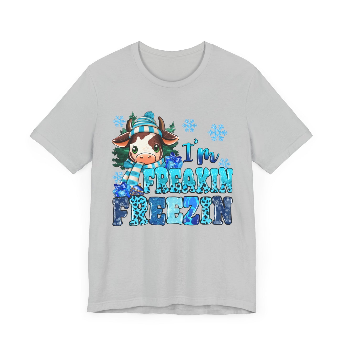 I'm Freakin' Freezin' Unisex Short Sleeve Tee - Fun Winter T-Shirt for Cozy Vibes