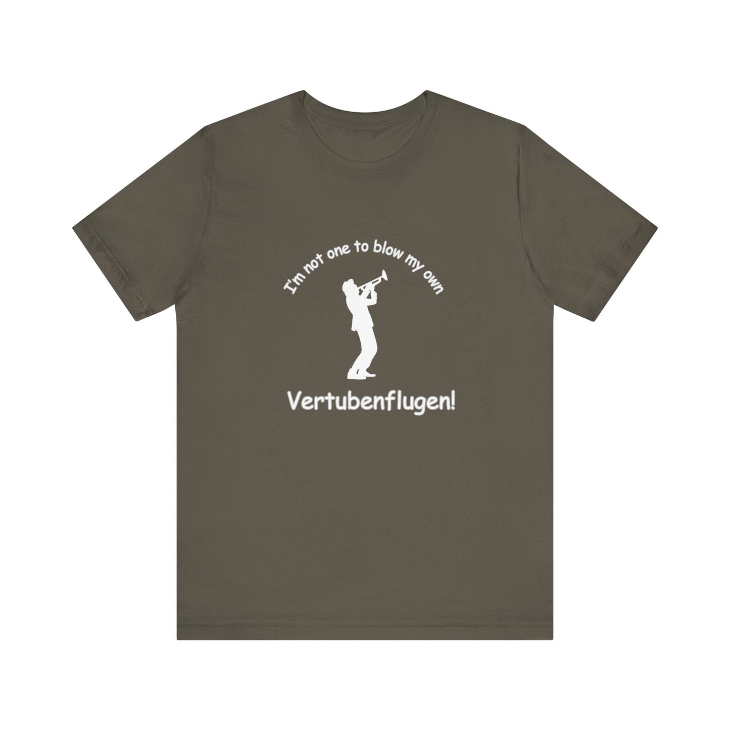 Funny Musician Unisex Jersey Short Sleeve Tee - "I'm Not One To Blow My Own Vertubenflugen!" Golden Girls Rose St. Olaf