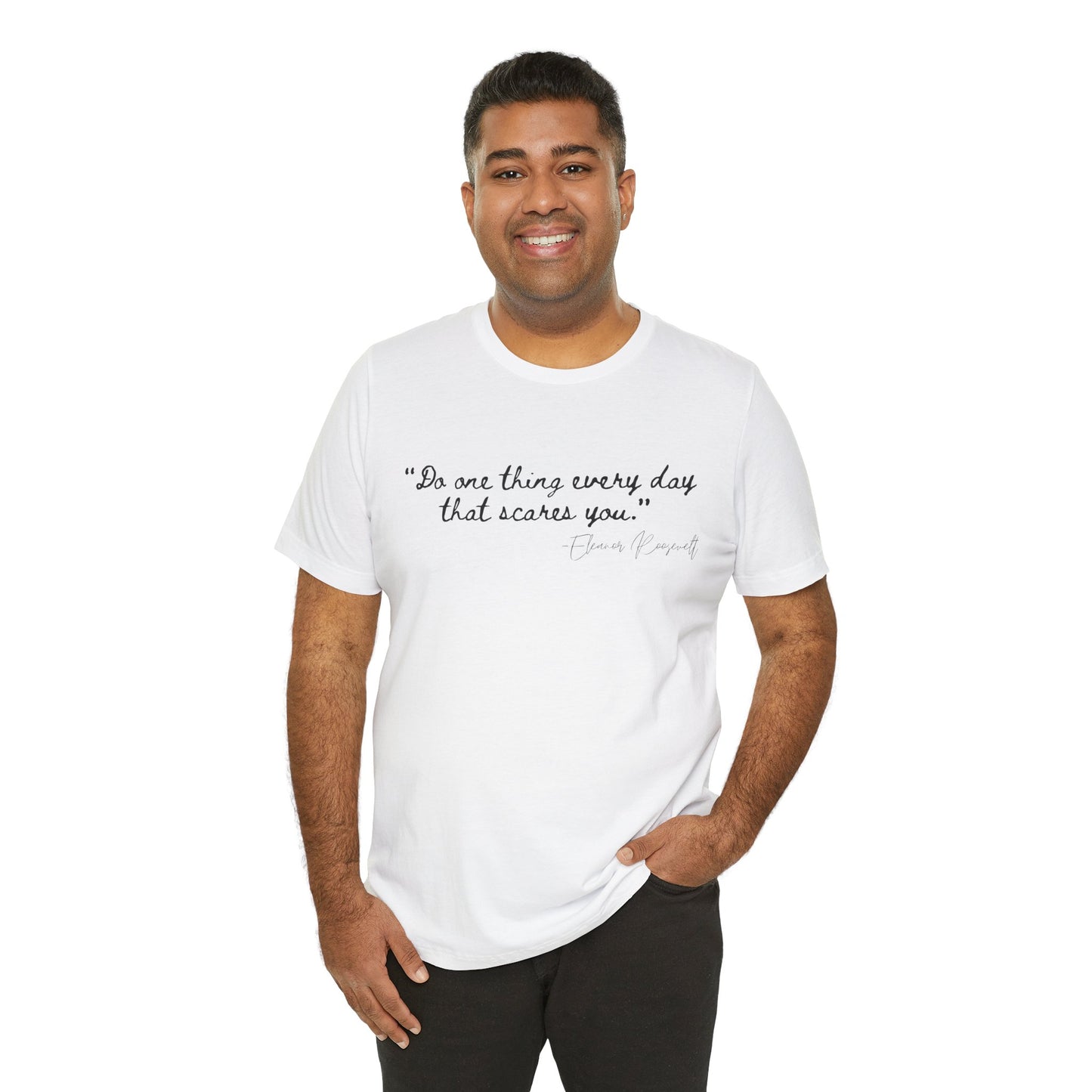 Inspirational Quote Tee - "Do One Thing Every Day That Scares You"