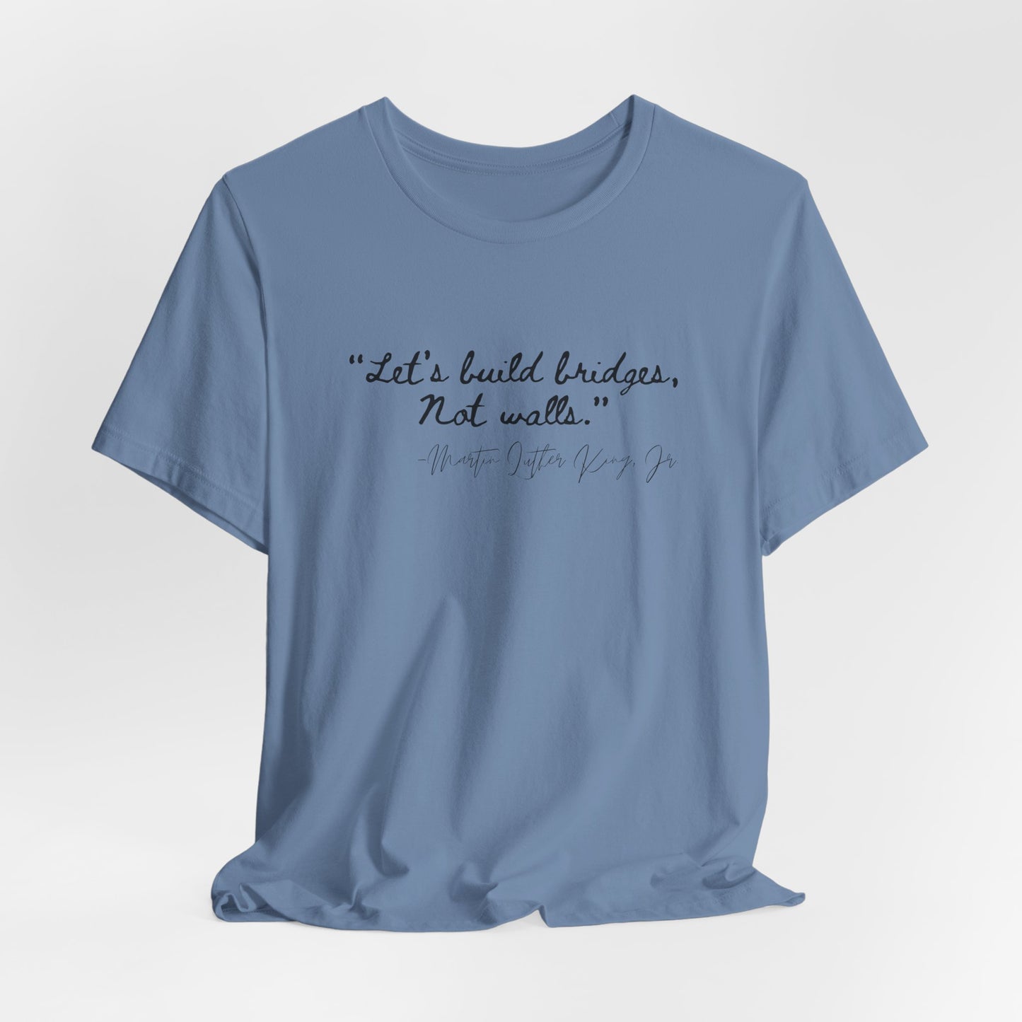 MLK Inspirational Quote Tee - "Let's Build Bridges, Not Walls" Unisex Jersey Short Sleeve T-Shirt