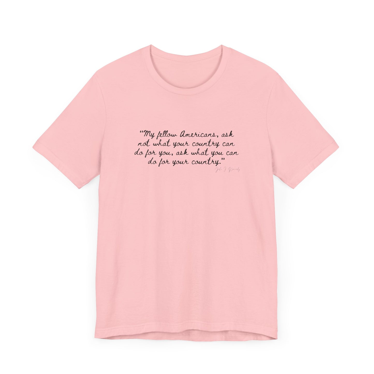 JFK "My Fellow Americans..." Inspirational Quote Unisex Jersey Tee - My Fellow Americans