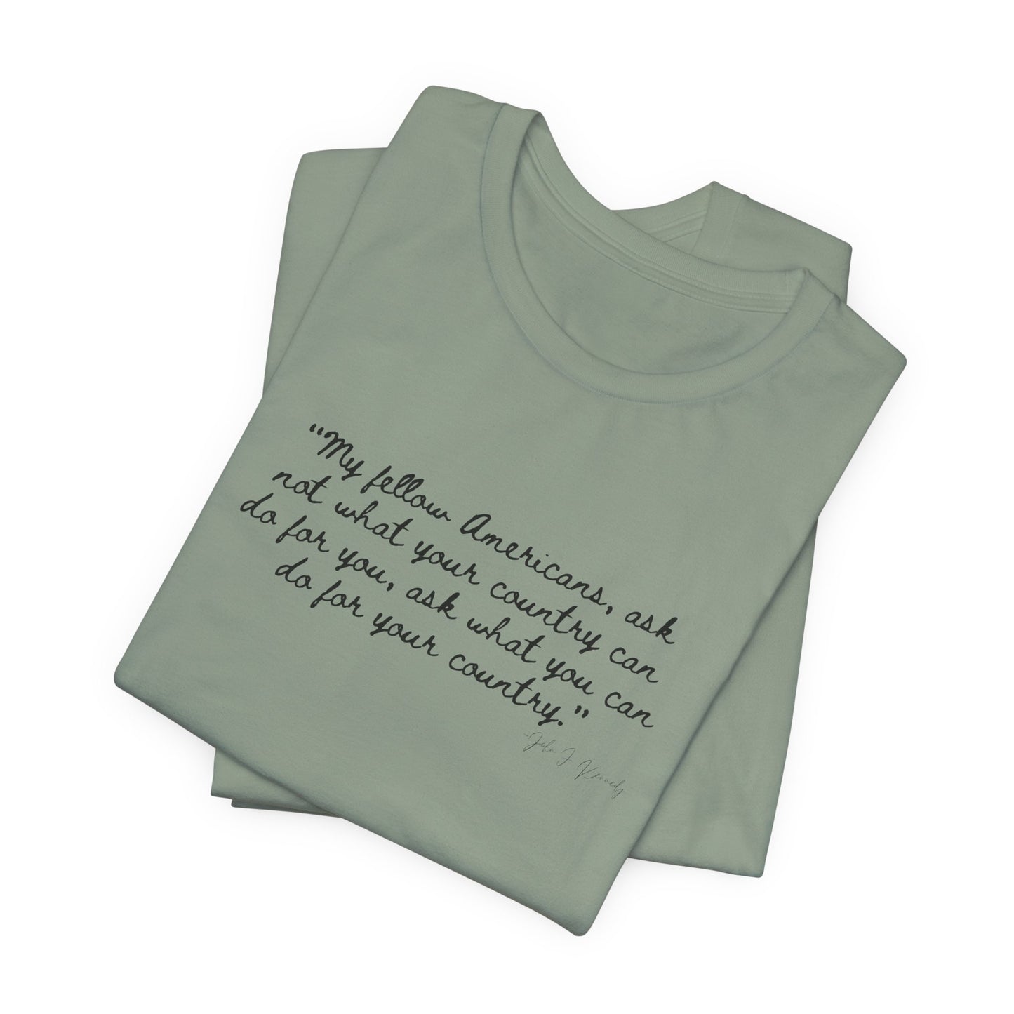 JFK "My Fellow Americans..." Inspirational Quote Unisex Jersey Tee - My Fellow Americans