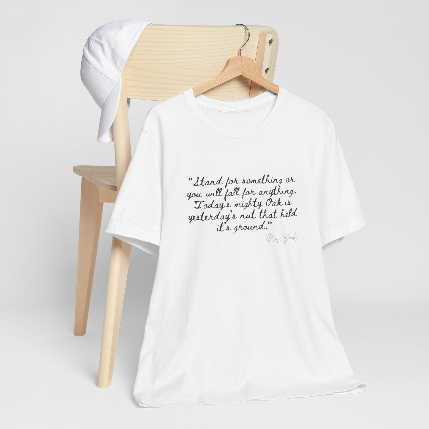 Inspirational Quote Unisex Tee - "Stand for Something" Rosa Parks