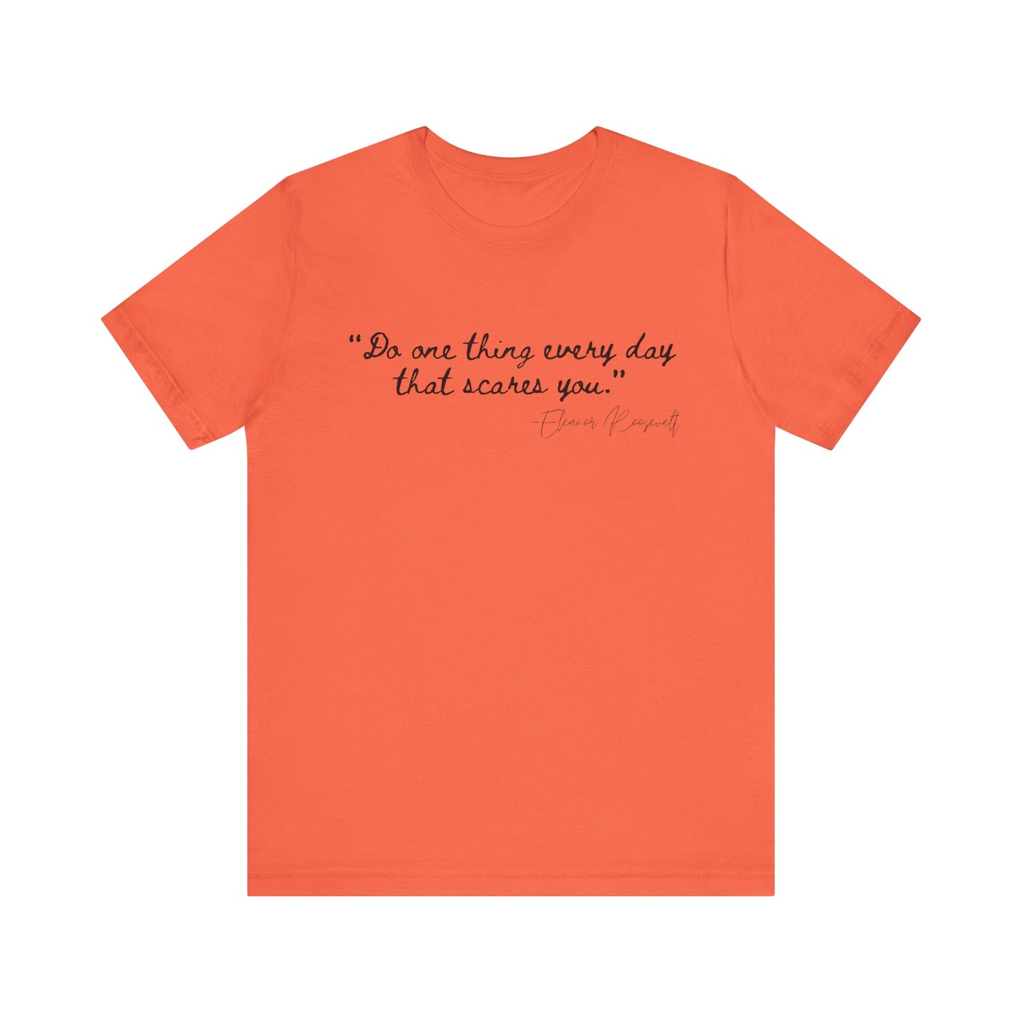 Inspirational Quote Tee - "Do One Thing Every Day That Scares You"