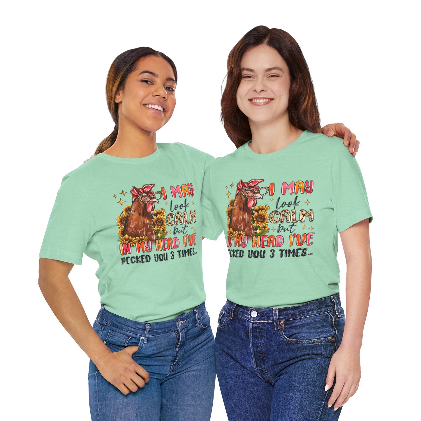 I May Look Calm Chicken Tee - Fun Unisex Jersey Shirt