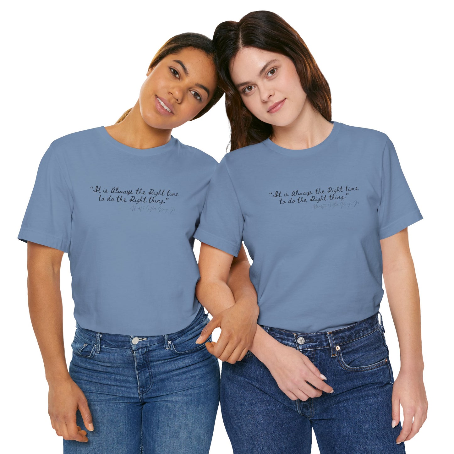 MLK "It is always the right time.." Inspirational Quote Unisex Tee - Perfect for Everyday Wear & Gifts