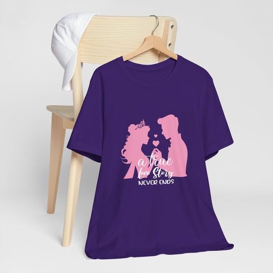 Romantic Love Story Tee - "A True Love Story Never Ends"