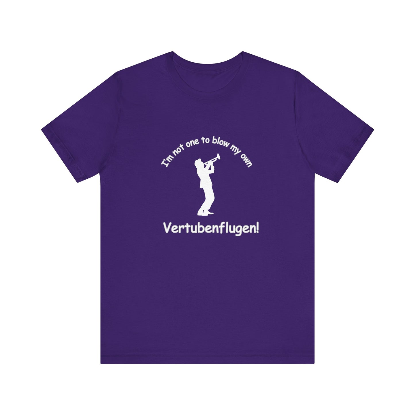 Funny Musician Unisex Jersey Short Sleeve Tee - "I'm Not One To Blow My Own Vertubenflugen!" Golden Girls Rose St. Olaf