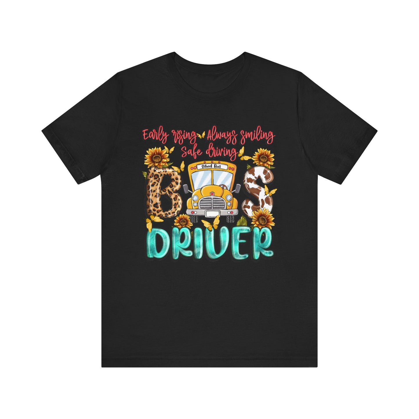 Cute Bus Driver Tee - 'Early Rise, Always Smiling, Safe Driving'
