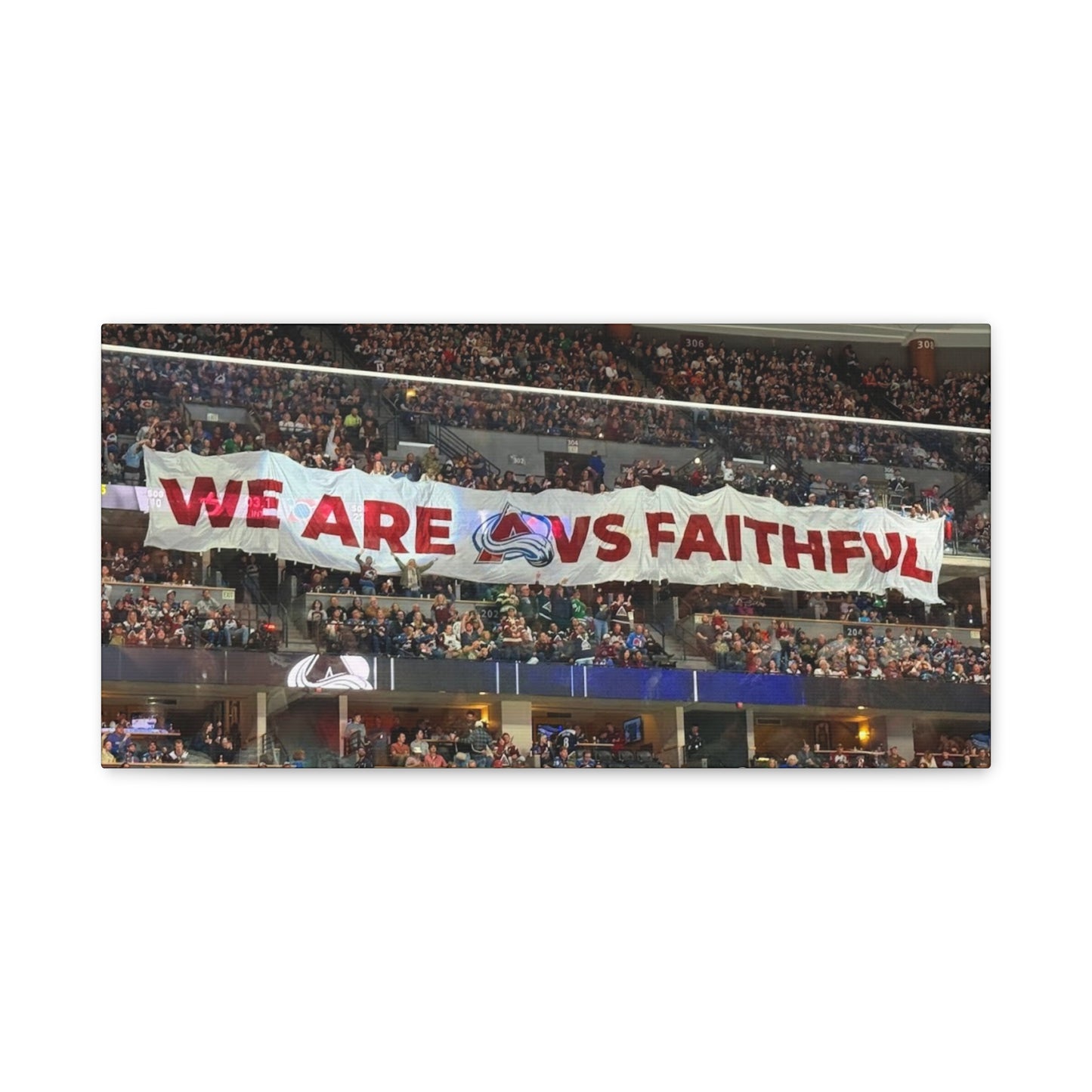 Stretched Canvas Wall Art - "We Are vs Faithful" - Colorado Avalanche - Ball Arena