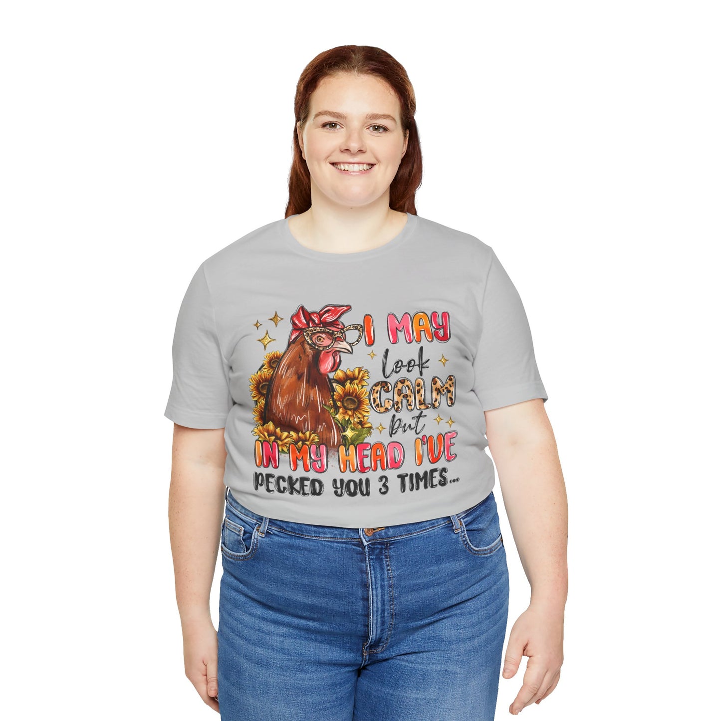 I May Look Calm Chicken Tee - Fun Unisex Jersey Shirt